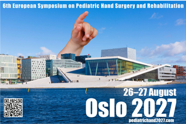 6th European Symposium on Pediatric Hand Surgery and Rehabilitation, Oslo Norway, August 26–27th 2027