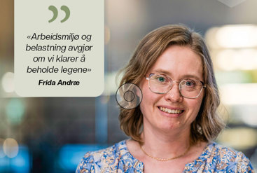 «Arbeidsmiljø og belastning avgjør om vi klarer å beholde legene» Frida Andræ. Foto: Thomas B. Eckhoff