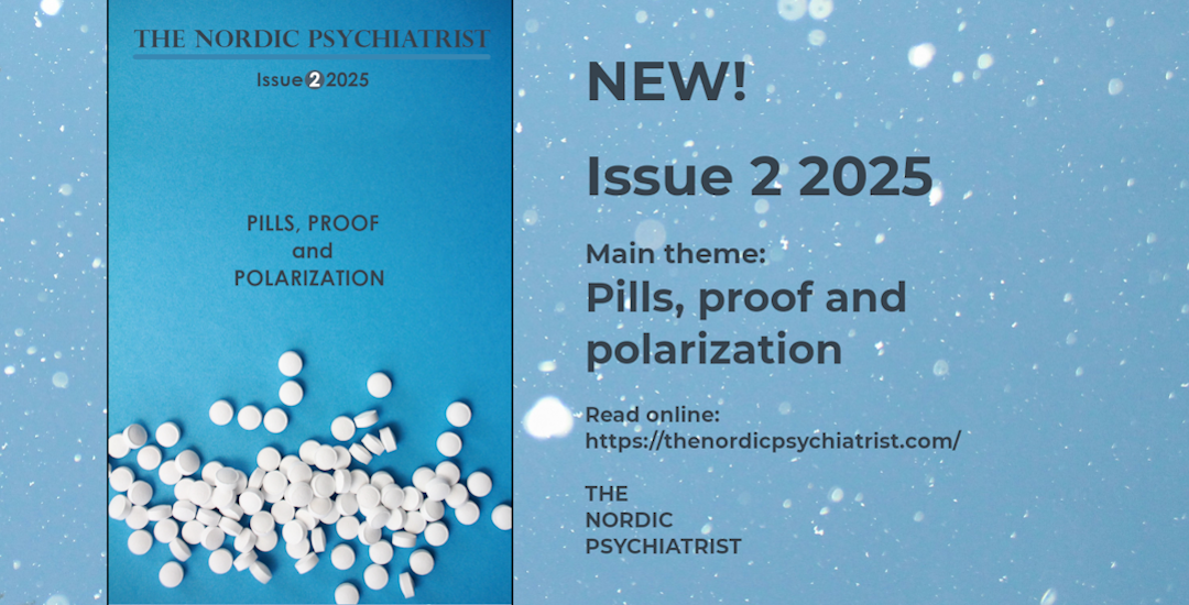 Reklameplakat for det nyeste nummeret av The Nordic Psychiatrist. Blå bakgrunn med svart skrift og bilde av hvite tabletter.